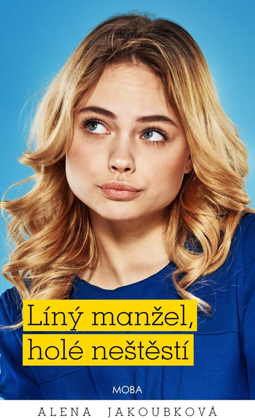 Líný manžel, holé neštěstí