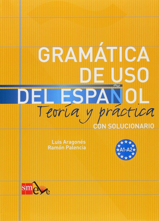 Gramática de uso del español : teoría y práctica, con solucionario : A1-A2