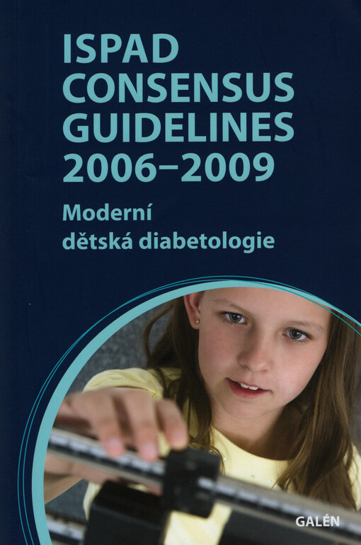 ISPAD consensus guidelines 2006-2009 : moderní dětská diabetologie