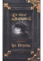 Lux Perpetua : husitská trilogie, kniha třetí  (odkaz v elektronickém katalogu)