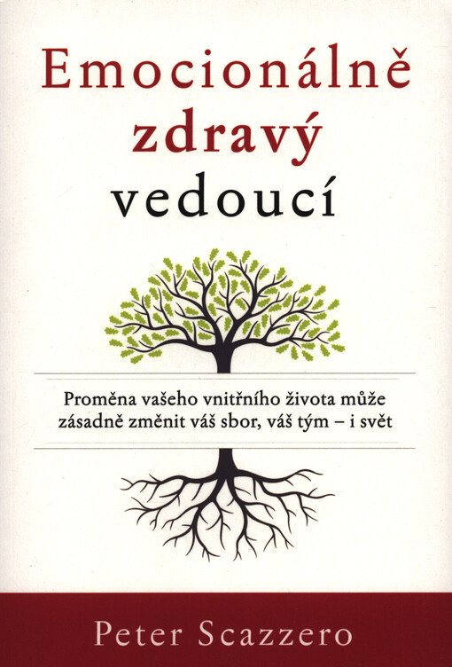 Emocionálně zdravý vedoucí : proměna vašeho vnitřního života může zásadně změnit váš sbor, váš tým - i svět