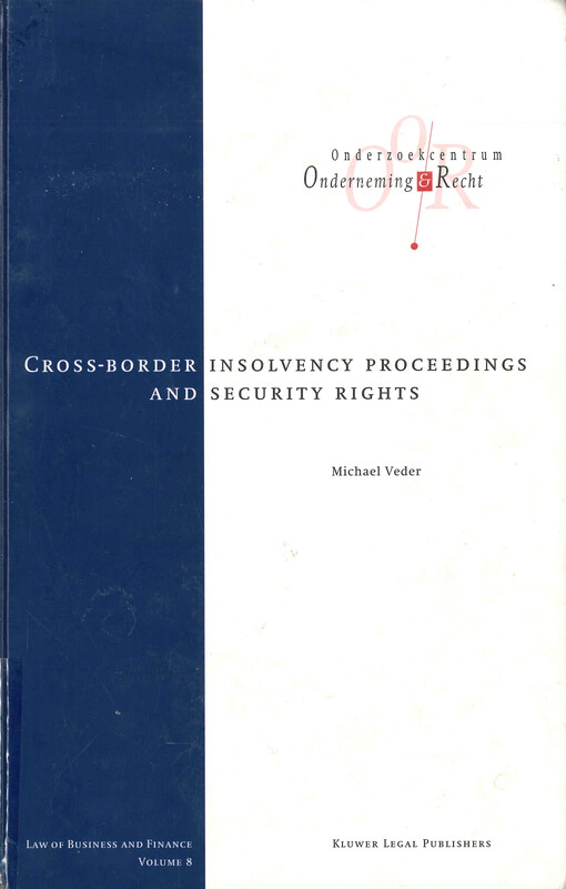Cross-border insolvency proceedings and security rights : a comparison of dutch and German law, the EC insolvency regulation and the UNCITRAL model law on cross-border insolvency