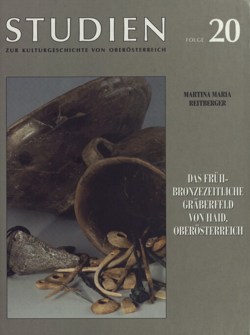 Das frühbronzezeitliche Gräberfeld von Haid, Oberösterreich