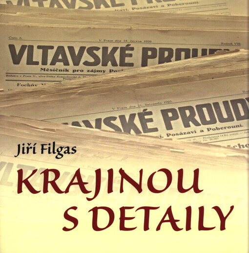 Krajinou s detaily : 1914-1941 v ohlasech z Povltaví, Posázaví a Poberouní