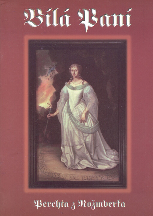 Bílá paní Perchta z Rožmberka