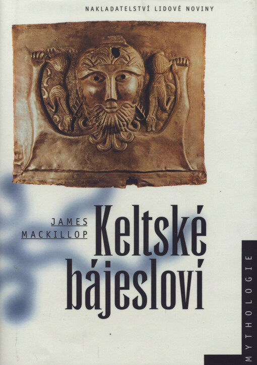 Keltské bájesloví: průvodce keltskou mythologií