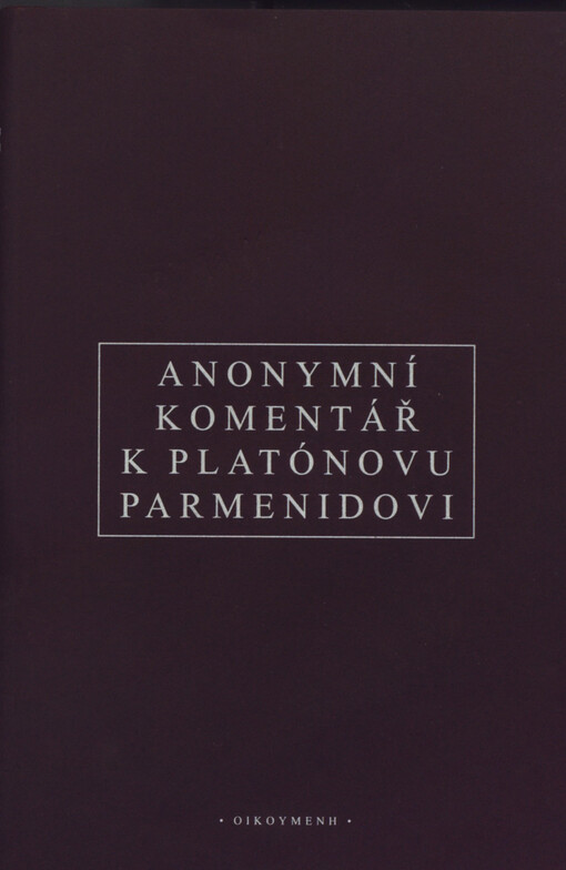 Anonymní komentář k Platónovu Parmenidovi: z turínského palimpsestu : řecko-česky