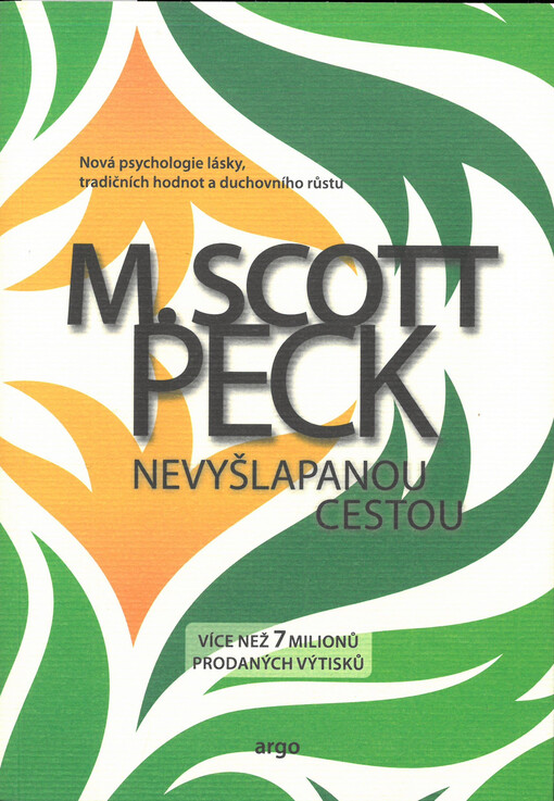 Nevyšlapanou cestou : nová psychologie lásky, tradičních hodnot a duchovního růstu