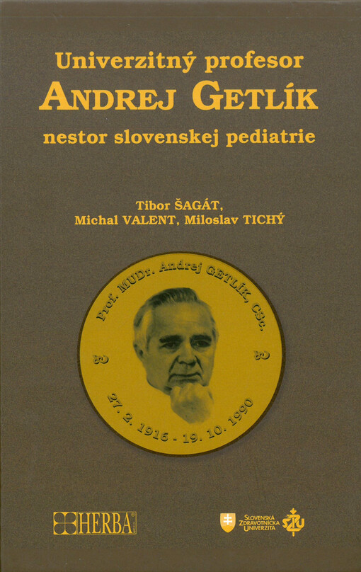 Univerzitný profesor Andrej Getlík : nestor slovenskej pediatrie