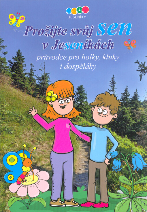 Prožijte svůj sen v Jeseníkách : průvodce pro holky, kluky i dospěláky