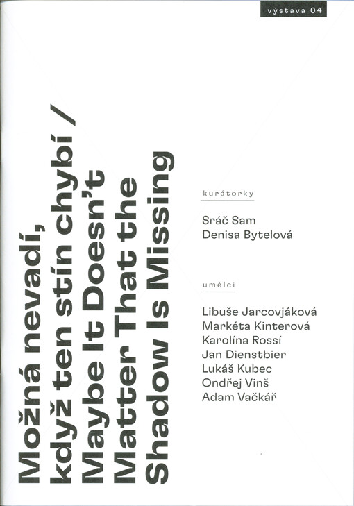 Možná nevadí, když ten stín chybí = Maybe it doesn't matter that the shadow is missing