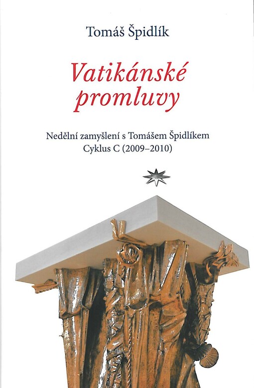 Vatikánské promluvy: nedělní zamyšlení s Tomášem Špidlíkem : cyklus C (2009-2010), Vyd. 1.