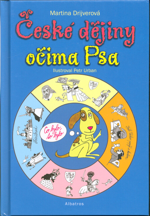 České dějiny očima Psa : co bylo, to bylo