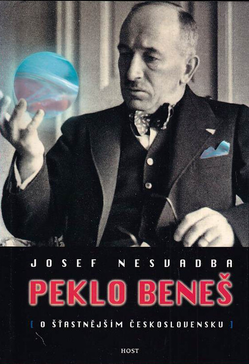 Peklo Beneš: o šťastnějším Československu
