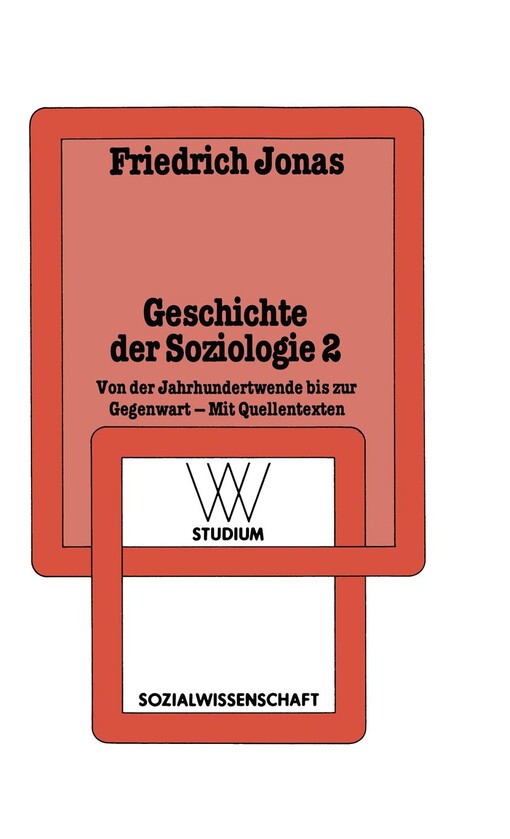 Geschichte der Soziologie : mit Quellentexten. 2, Von der Jahrhundertwende bis zur Gegenwart