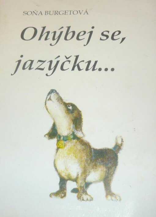 Ohýbej se, jazýčku- : soubor říkanek pro nápravu řeči
