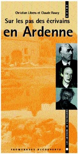 Sur les pas des ecrivains en Ardenne (Promenades decouvertes) (French Edition)