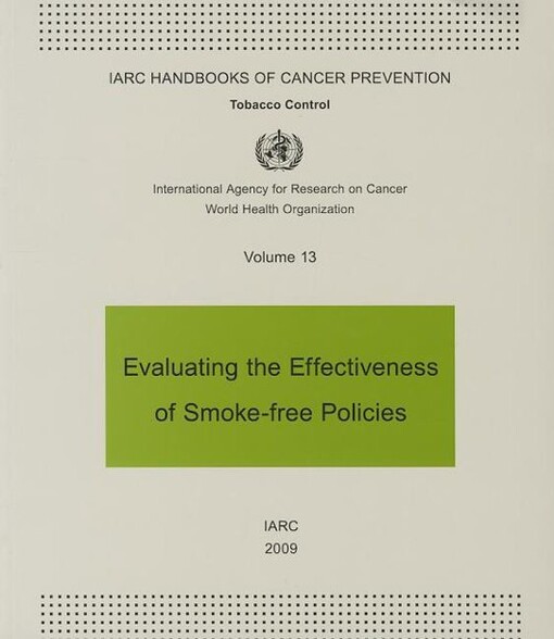 Evaluating the Effectiveness of Smoke-free Policies: IARC Handbooks of Cancer Prevention in Tobacco Control