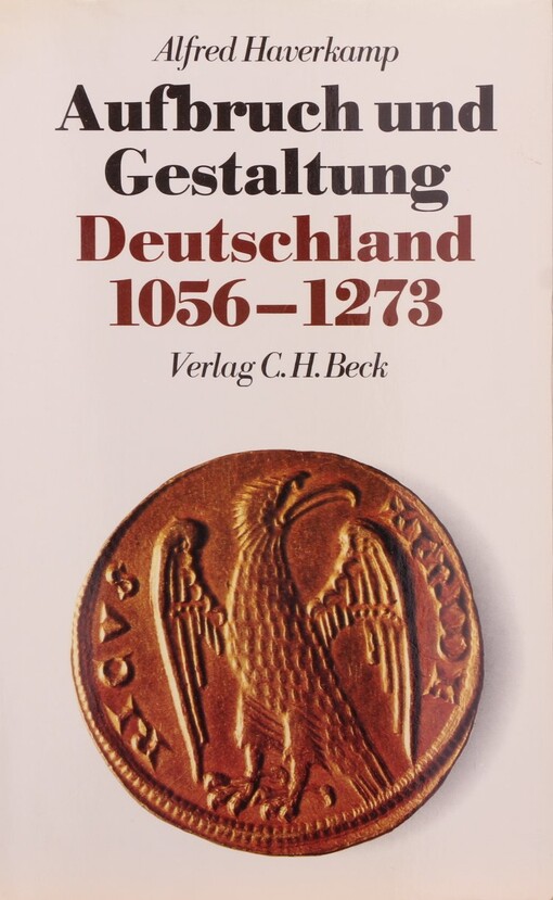 Aufbruch und Gestaltung : Deutschland 1056-1273
