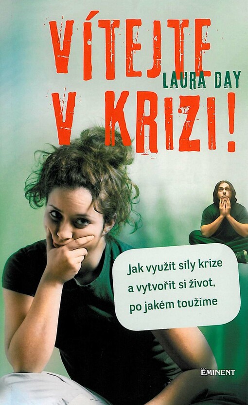 Vítejte v krizi!: jak využít síly krize a vytvořit si život, po jakém toužíme