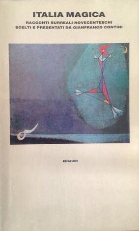 Italia magica: Racconti surreali novecenteschi (Italian Edition)