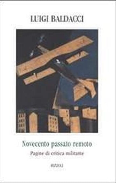 Novecento passato remoto: Pagine di critica militante (Piccola biblioteca La scala) (Italian Edition)