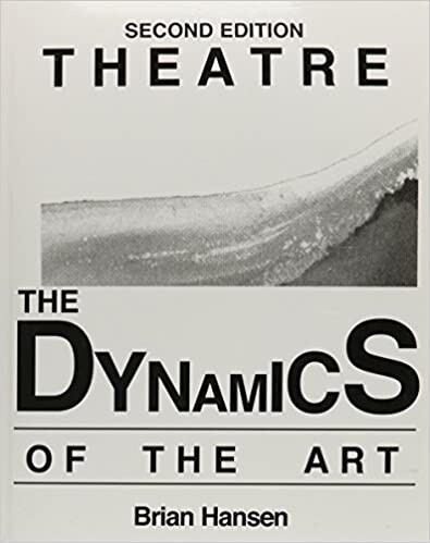Theatre: The Dynamics of the Art (2nd Edition)