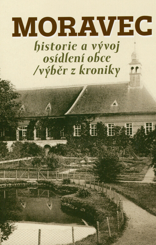 Moravec : historie a vývoj osídlení obce : výběr z kroniky