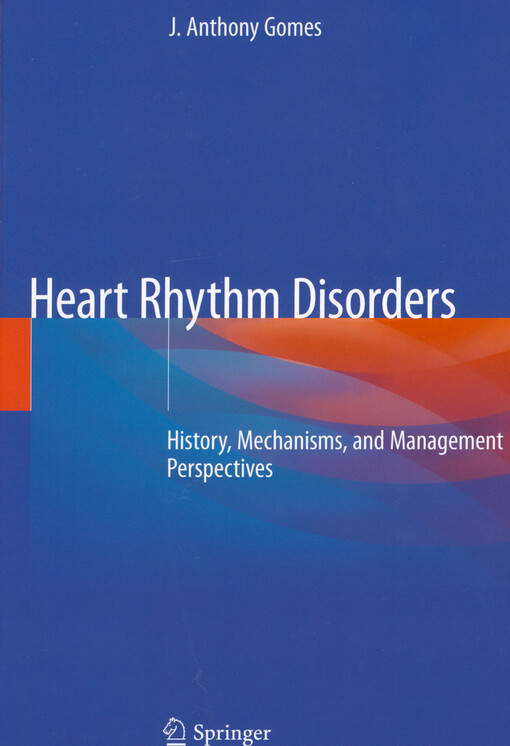 Heart rhythm disorders : history, mechanisms, and management perspectives