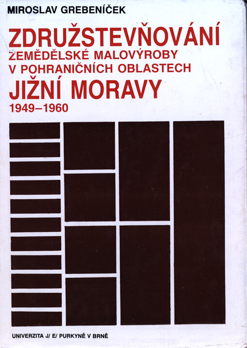 Združstevňování zemědělské malovýroby v pohraničních oblastech jižní Moravy 1949-1960