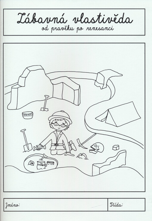 Zábavná vlastivěda od pravěku po renesanci : pracovní sešit pro žáky 4. ročníku ZŠ