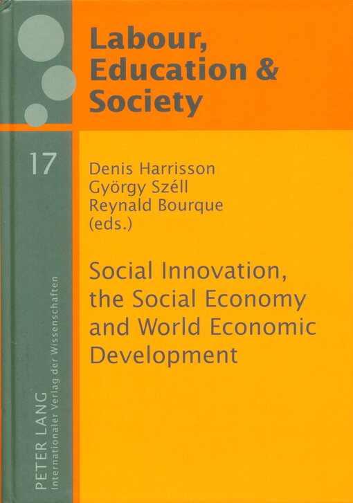 Social innovation, the social economy and world economic development : democracy and labour rights in an era of globalization