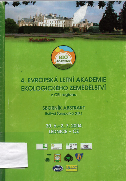 4. Evropská letní akademie ekologického zemědělství : 30.6.-2.7.2004, Lednice, Česká republika : sborník abstrakt = 4th European summer academy on organic farming