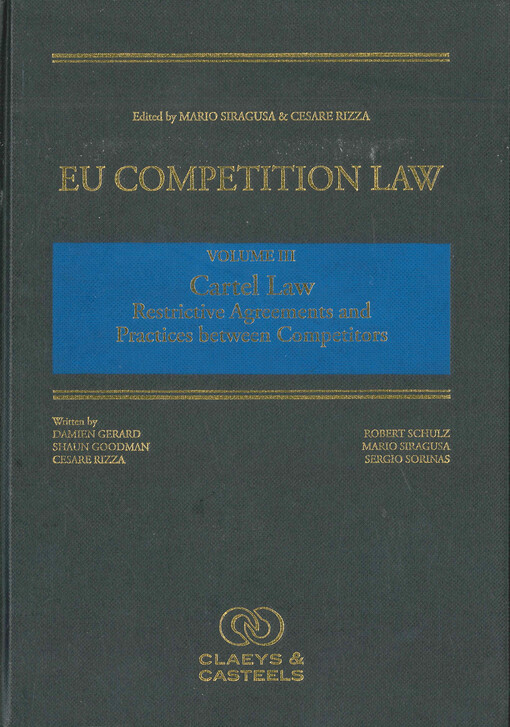EU competition law. Volume III, Cartel law : restrictive agreements and practices between competitors