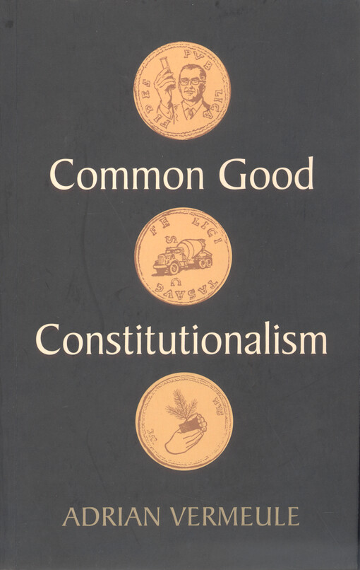 Common good constitutionalism : recovering the classical legal tradition