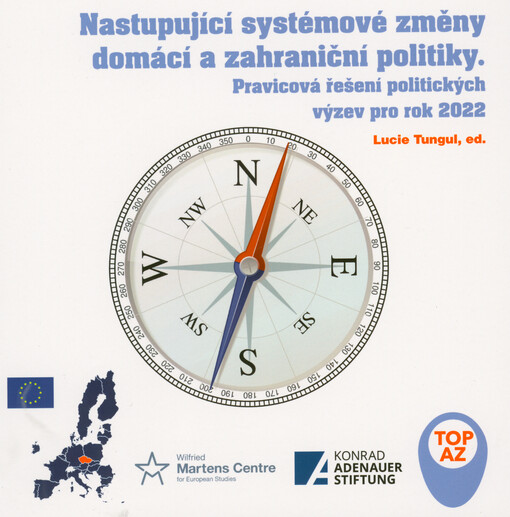 Nastupující systémové změny domácí a zahraniční politiky : pravicová řešení politických výzev pro rok 2022
