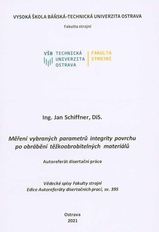 Měření vybraných parametrů integrity povrchu po obrábění těžkoobrobitelných materiálů : autoreferát disertační práce