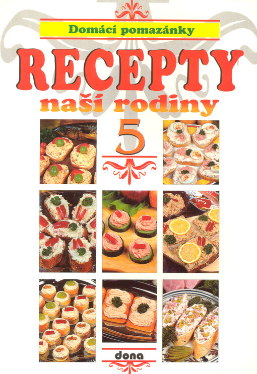 Recepty naší rodiny. [5], Domácí pomazánky