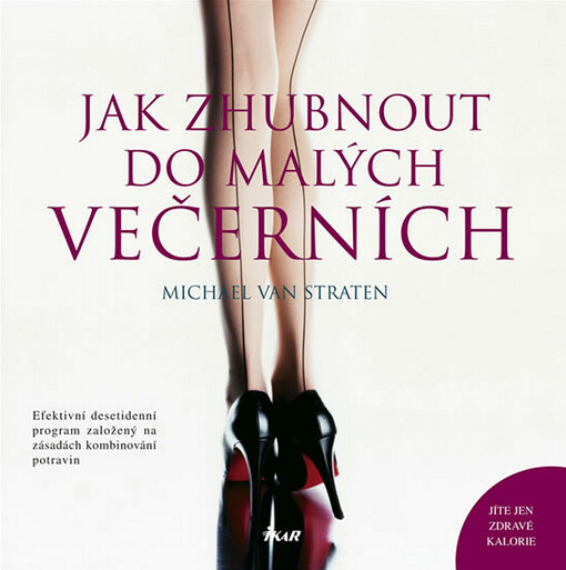 Jak zhubnout do malých večerních: [efektivní desetidenní program založený na zásadách kombinování potravin]