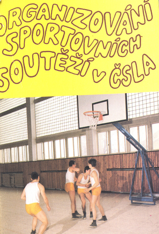 Organizování sportovních soutěží v ČSLA : metodická pomůcka pro sportovní organizátory rot a funkcionáře SSM