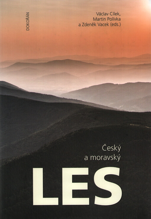 Český a moravský les : jeho počátky, současný stav a výhled do budoucnosti
