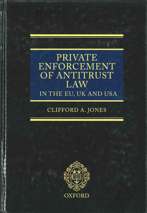 Private enforcement of antitrust law in the EU, UK and USA