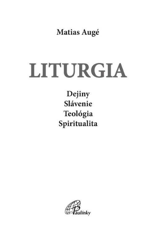 Liturgia : dejiny, slávenie, teológia, spiritualita