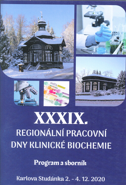XXXIX. Regionální pracovní dny klinické biochemie : program a sborník : Karlova Studánka, 2.-4.12.2020