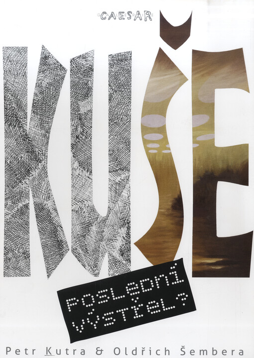 KUŠE - Poslední výstřel? : Petr Kutra & Oldřich Šembera