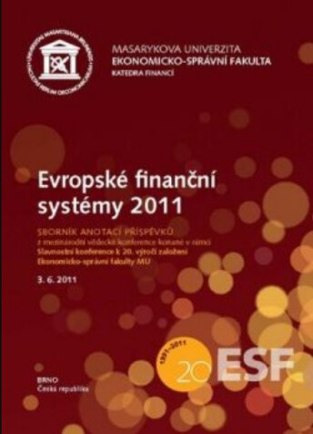 Evropské finanční systémy 2011 : sborník anotací příspěvků z mezinárodní vědecké konference konané v rámci 