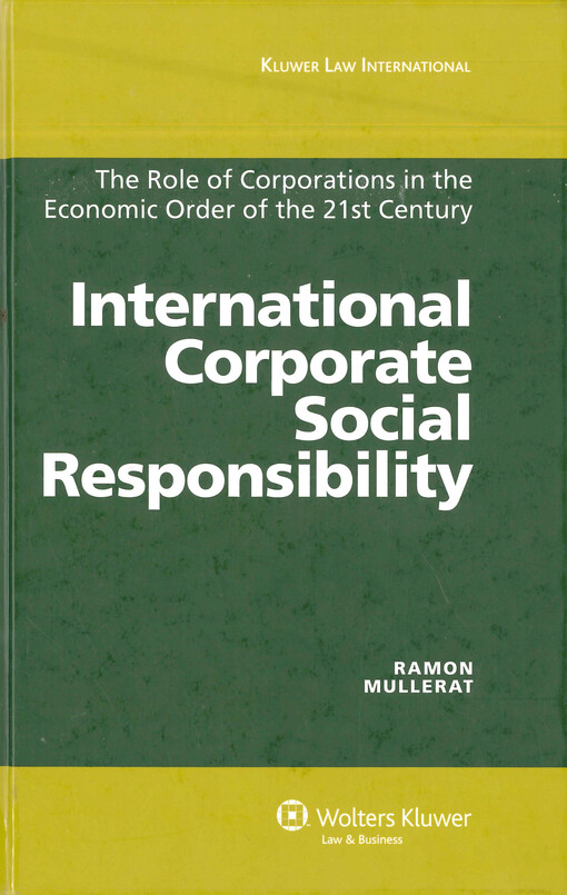 International corporate social responsibility : the role of corporations in the economic order of the 21st century