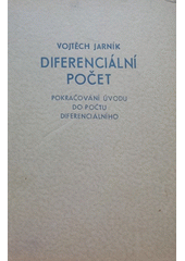 Diferenciální počet : pokračování Úvodu do počtu diferenciálního  (odkaz v elektronickém katalogu)