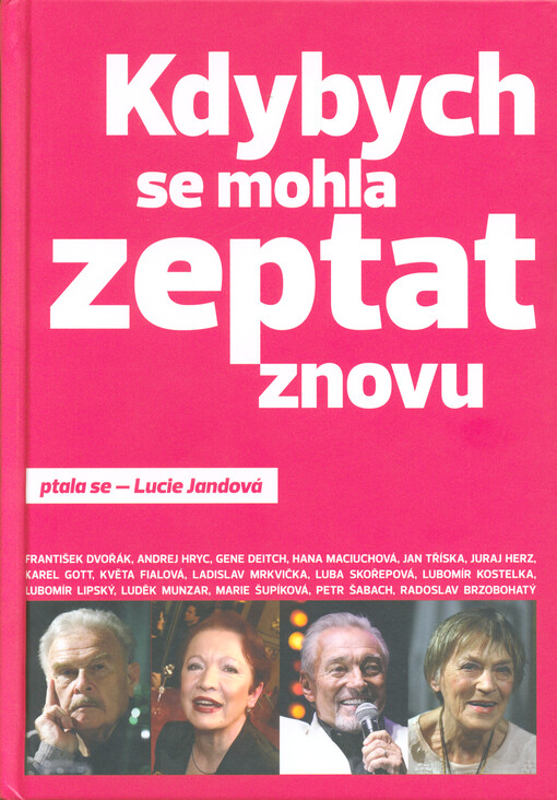 Kdybych se mohla zeptat znovu : výbor z rozhovorů se slavnými z let 2006-2020