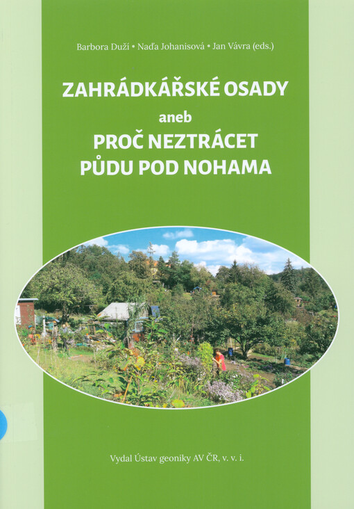Zahrádkářské osady aneb proč neztrácet půdu pod nohama